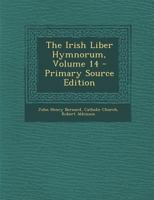 The Irish Liber Hymnorum, Volume 14 1293258091 Book Cover