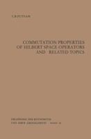 Commutation Properties of Hilbert Space Operators and Related Topics 3642859402 Book Cover