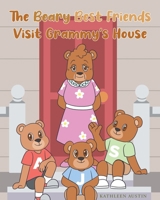 The Beary Best Friends Visit Grammy's House B0GTX62TF5 Book Cover