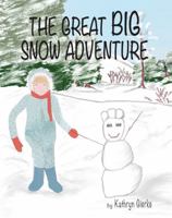 The Great Big Snow Adventure 1953294502 Book Cover