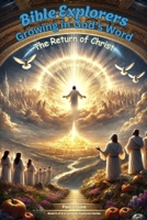 Bible Explorers: Growing in God’s Word: The Return of Christ B0DZ2SFPY6 Book Cover