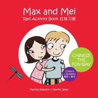 Max and Mei, Red Activity Book: Chinese the Fun Way, Colours + Numbers 9881810892 Book Cover