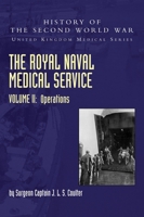 The Royal Naval Medical Service Volume II Operations 1783319569 Book Cover