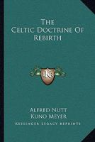 The Celtic Doctrine Of Rebirth 1163243027 Book Cover