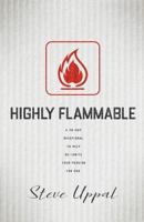Highly Flammable: A 40-day devotional to help re-ignite your passion 1908393769 Book Cover