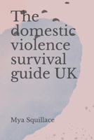 The domestic violence survival guide UK B0CHKTDZ87 Book Cover