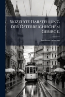 Skizzirte Darstellung Der Österreichischen Gebirge... 1276098324 Book Cover