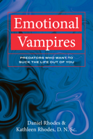 Vampires: Emotional Predators Who Want to Suck the Life Out of You 1633888150 Book Cover