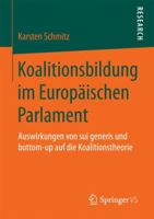 Koalitionsbildung Im Europ�ischen Parlament: Auswirkungen Von Sui Generis Und Bottom-Up Auf Die Koalitionstheorie 3658194715 Book Cover