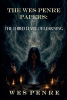 The Wes Penre Papers: The Third Level of Learning (The Wesp Penre Papers Chronicles) B0H56Q1HCG Book Cover