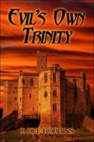 Evil's Own Trinity 1413729533 Book Cover