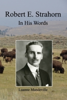 Robert E. Strahorn: In His Words B0F1B71Z38 Book Cover