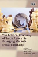 The Political Economy Of Trade Reform In Emerging Markets: Crisis Or Opportunity? 1848440502 Book Cover