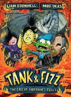 Tank & Fizz: The Case of Firebane's Folly 1459812611 Book Cover