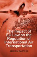 The Impact of EU Law on the Regulation of International Air Transportation 1138264644 Book Cover