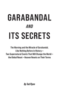 Garabandal and its Secrets: The Warning and the Miracle of Garabandal, Like Nothing Before in History— Two Supernatural Events That Will Change the ... the Global Reset—Heaven Resets on Their Terms 0963430785 Book Cover