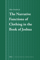 The Narrative Functions of Clothing in the Book of Joshua (Studia Semitica Neerlandica, 79) 9004730710 Book Cover