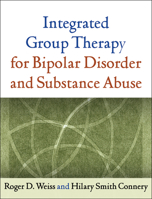 Integrated Group Therapy for Bipolar Disorder and Substance Abuse 1609180607 Book Cover