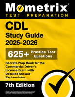 CDL Study Guide 2025-2026 - 625+ Practice Test Questions, Secrets Prep Book for the Commercial Driver's License Exam with Detailed Answer Explanations: [7th Edition] 1516727487 Book Cover