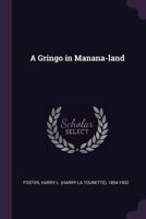 A gringo in manana-land 1924 [Hardcover] 9356372616 Book Cover