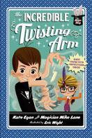 The Incredible Twisting Arm 1250040442 Book Cover