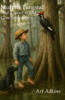 Murphy Tungstall And A Secret in Old Growth Swamp B0FD3ZWYQP Book Cover
