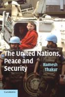 The United Nations, Peace and Security: From Collective Security to the Responsibility to Protect 0521671256 Book Cover
