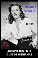 ASESINATOS EN EL CLUB DE LESBIANAS: Otra aventura de Ricardo Arrate, el detective sicalíptico. (Spanish Edition) B0DTG6FR1B Book Cover