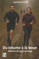 Du bitume à la boue: Débuter en Trail Running B0CHL92T97 Book Cover