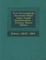 Zwei Provenzalische Sirventese Nebst Einer Anzahl Einzelstrophen 1294087843 Book Cover
