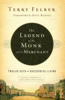 The Legend of the Monk and the Merchant: Principles for Successful Living 0785237097 Book Cover
