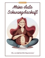 Meine erste Schwangerschaft: Alles, was ich für mein erstes Baby wissen muss! 3757824415 Book Cover