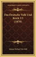 Das Deutsche Volk Und Reich V3 (1878) 1166765512 Book Cover