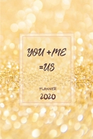 You + Me = Us ǀ Weekly Planner Organizer Diary Agenda: Week to View with Calendar, 6x9 in (15.2x22 cm). Soulmate theme. Perfect birthday or Christmas gift for husband / boyfriend / wife / girlfriend / 1705813321 Book Cover