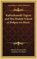 Rabindranath Tagore and His Models School at Bolpur on Music 1425467253 Book Cover