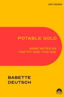 Potable Gold: Some Notes on Poetry and This Age 1632923556 Book Cover