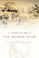 The Evolution of the Human Head 0674046366 Book Cover