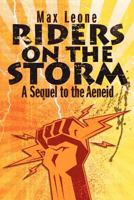 Riders on the Storm: A Sequel to the Aeneid 1469935759 Book Cover