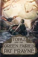 Topaz and the Green Fairies 1518621155 Book Cover