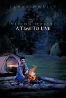 Vision Quest; A Time to Live 1462036430 Book Cover