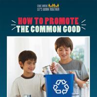 How to Promote the Common Good 1508166889 Book Cover