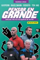 Pensar En Grande: Análisis táctico de Gasperini, Nagelsmann, Rodgers y Ten Hag 9878370305 Book Cover