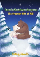 Bear's Christmas Surprise: The Greatest Gift of All B0DQY195Y9 Book Cover