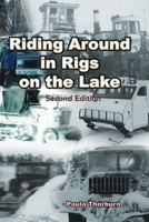 Riding Around in Rigs on the Lake: Second Edition 1637842139 Book Cover