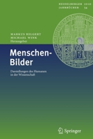 Menschen-Bilder: Darstellungen Des Humanen in Der Wissenschaft 3642163602 Book Cover
