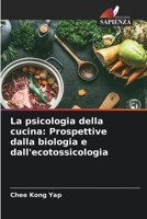 La psicologia della cucina: Prospettive dalla biologia e dall'ecotossicologia (Italian Edition) 6209968589 Book Cover