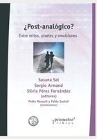 �Post-anal�gico?: Entre mitos, pixeles y emulsiones B09H1SXYZT Book Cover