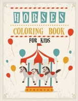 Horses Coloring Book for Kids: Relaxing Coloring Book for Kids, Horse Coloring Book for Toddlers, Horse Coloring, Horse Coloring Pages 1693116863 Book Cover