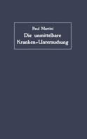 Die Unmittelbare Kranken-Untersuchung: Arztliches Sehen, Horen Und Fuhlen 3642900798 Book Cover