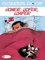 Gomer, Gofer, Loafer 1849185352 Book Cover